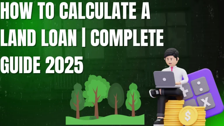 how to calculate a land loan